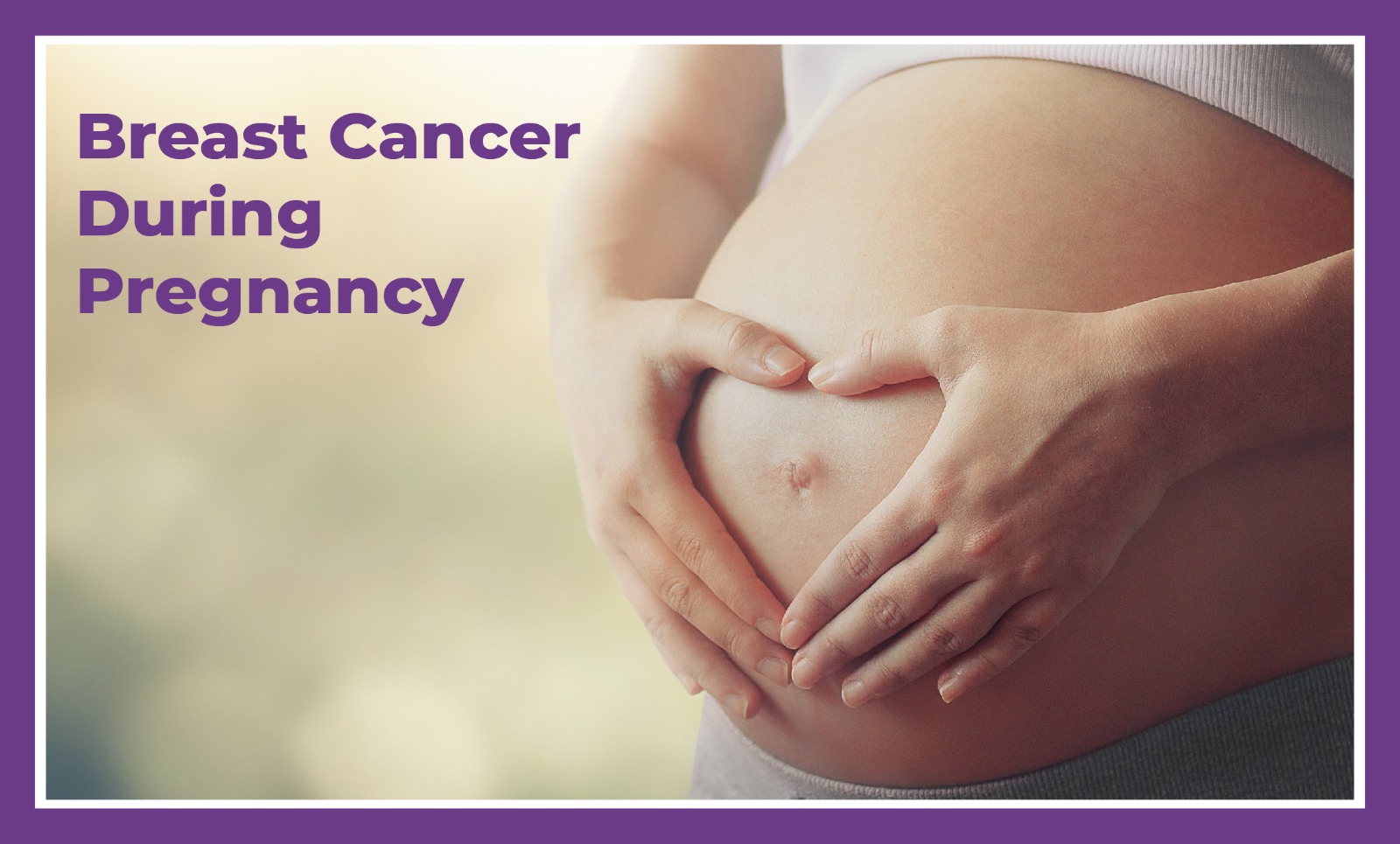 Breast Cancer During Pregnancy